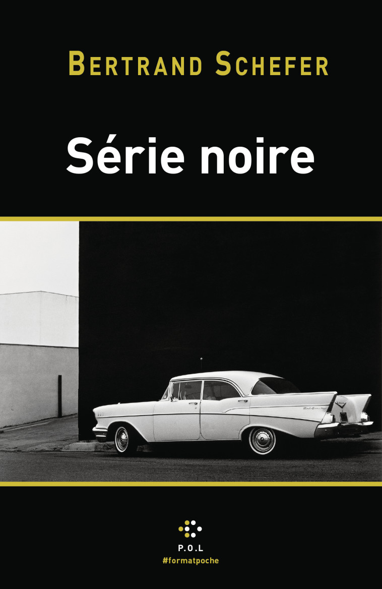 Série noire -  BERTRAND SCHEFFER, Bertrand SCHEFER - POL