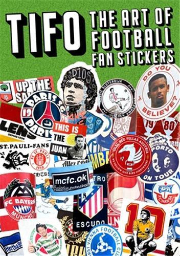 Tifo The ARt of Football Fan Stickers /anglais - XXX - SOI BOOKS