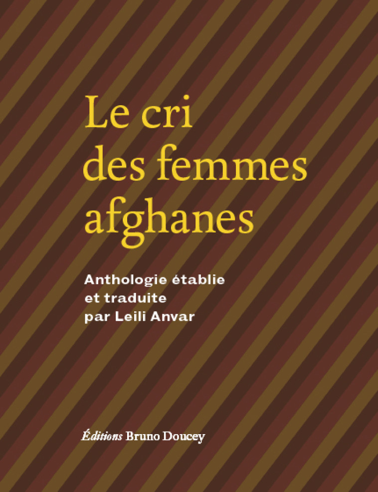 Le cri des femmes afghanes - Collectif Collectif, Leili Anvar, Atiq Rahimi - BRUNO DOUCEY