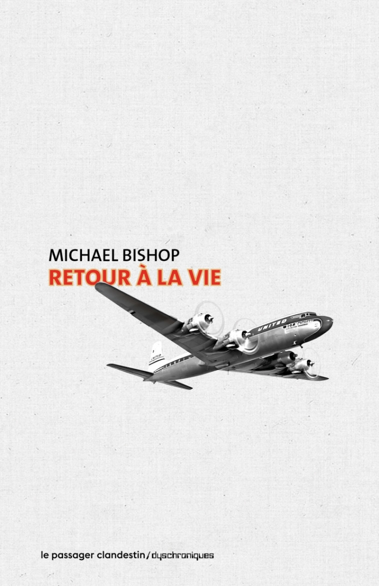 Retour à la vie - Michael Bishop, Philippe R. Hupp, Dominique BELLEC - CLANDESTIN