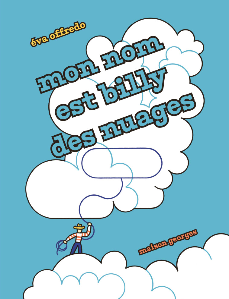 Mon nom est Billy des nuages - Eva Offredo - MAISON GEORGES