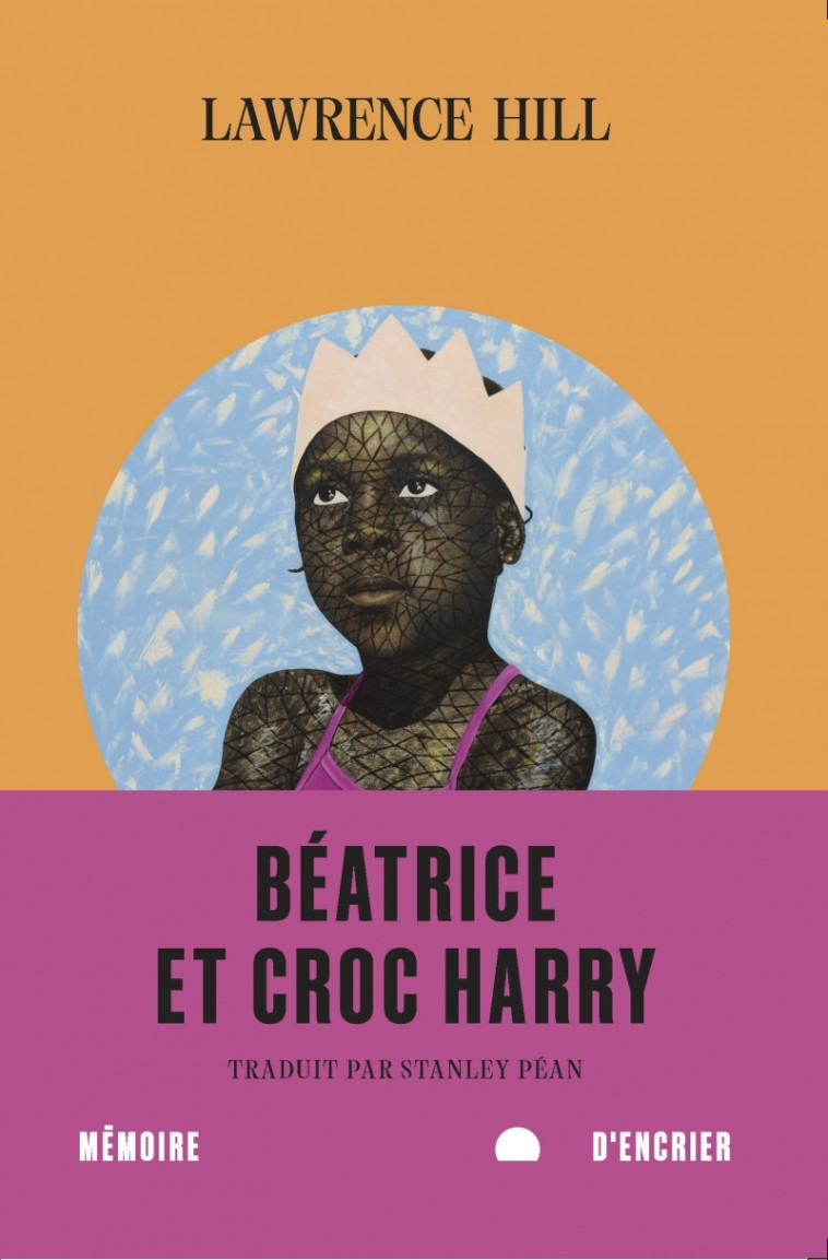 Béatrice et Croc Harry - Lawrence Hill, Stanley Pean - MEMOIRE ENCRIER