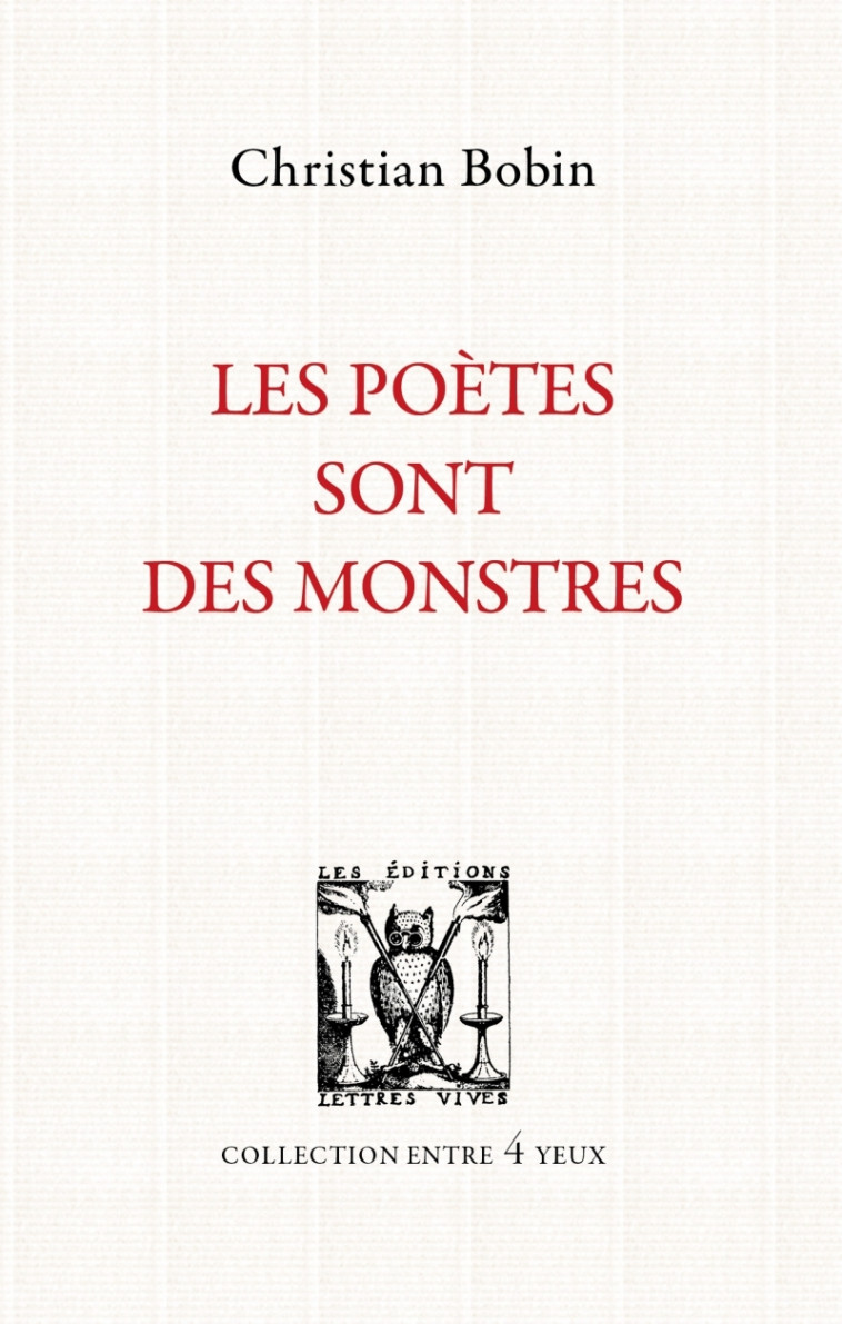 Les poètes sont des monstres - Christian Bobin - LETTRES VIVES