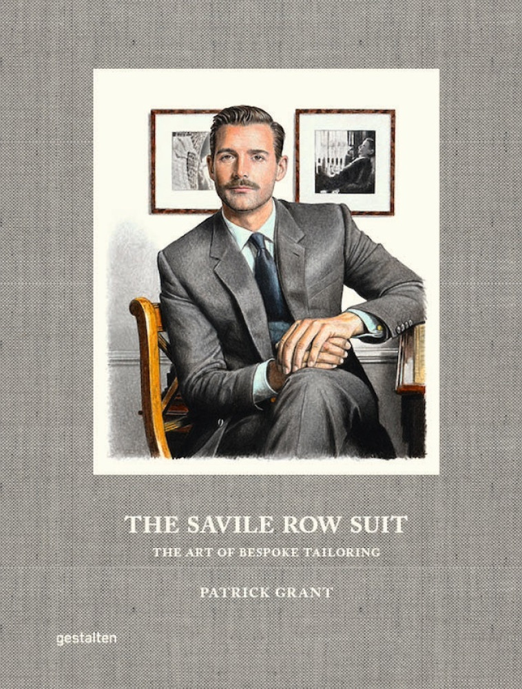 The Savile Row suit -  GESTALTEN  , Patrick Grant - DGV