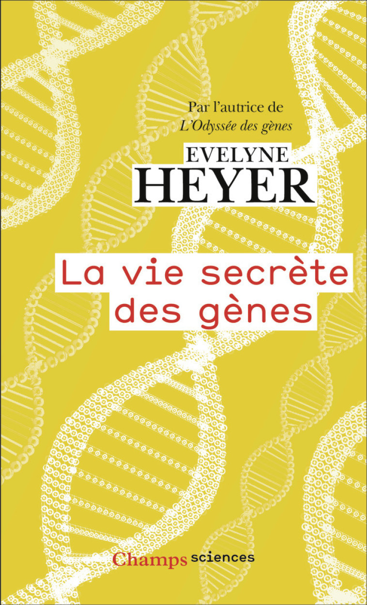 La vie secrète des gènes - Evelyne Heyer, Alice Mazel - FLAMMARION