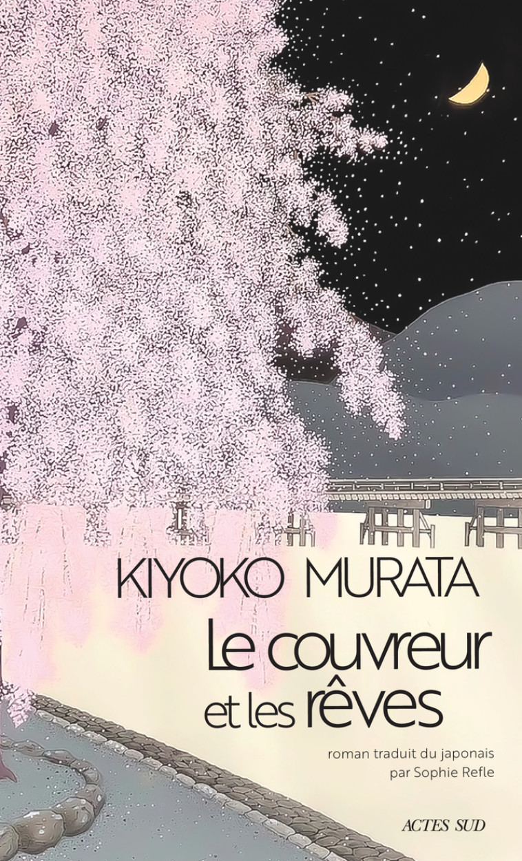 Le couvreur et les rêves -  MURATA KIYOKO/REFLE SOPHIE, Kiyoko Murata, Sophie Rèfle - ACTES SUD