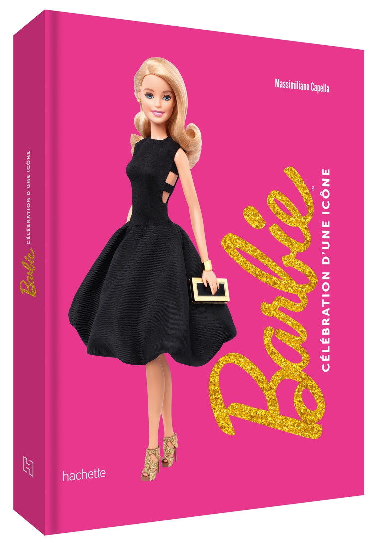 Barbie - Célébration d'une icône - Mattel Mattel,  Mattel - HACHETTE JEUN.