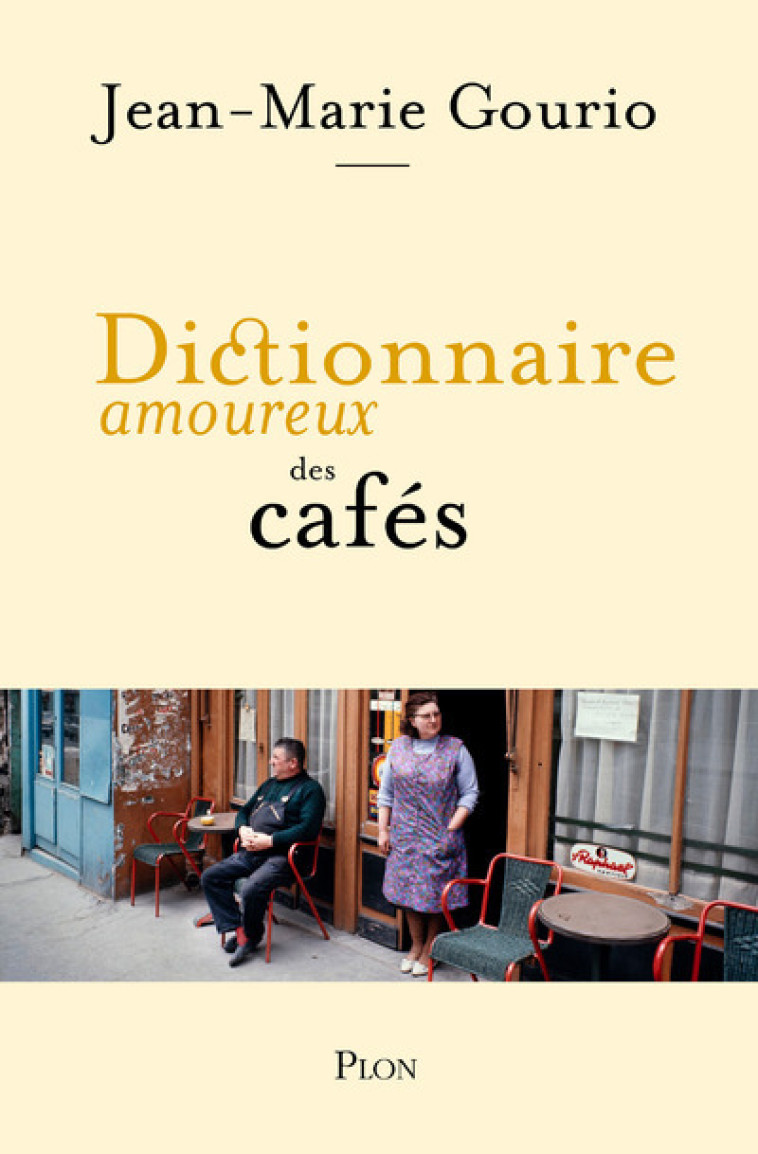 Dictionnaire amoureux des cafés - Jean-Marie Gourio, Alain Bouldouyre - PLON