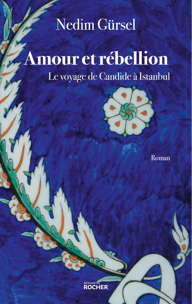 Amour et rébellion - Nedim Gürsel, Catherine Erikan - DU ROCHER