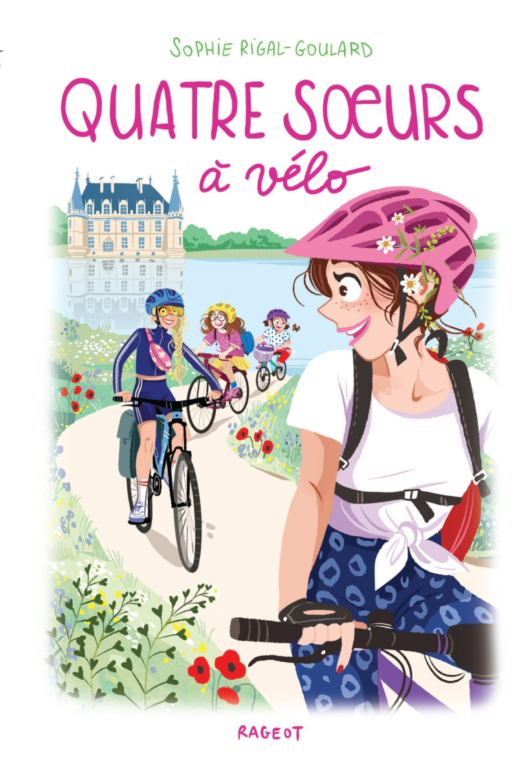 Quatre soeurs à vélo - Sophie Rigal-Goulard - RAGEOT