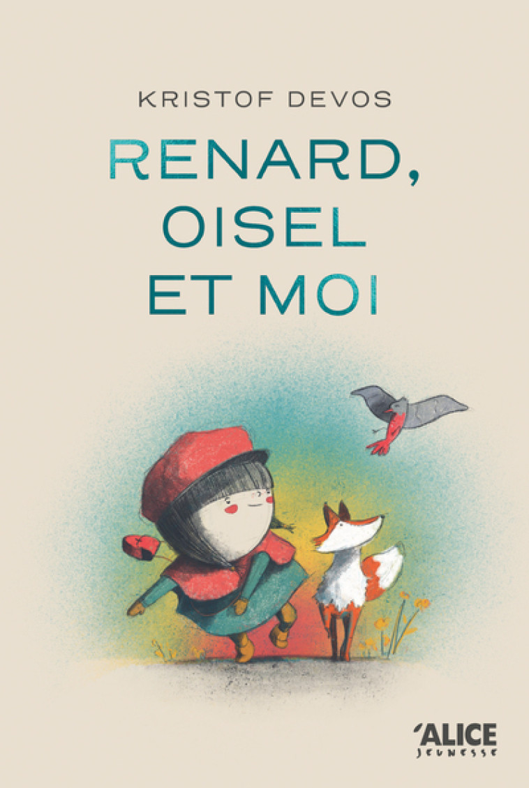 Renard, oisel et moi - Kristof Devos, Emmanuele Sandron - ALICE