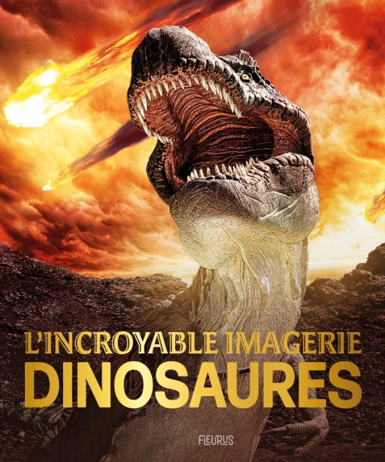 L incroyable imagerie dinosaures - Jamie Collins, Lisa Regan - FLEURUS