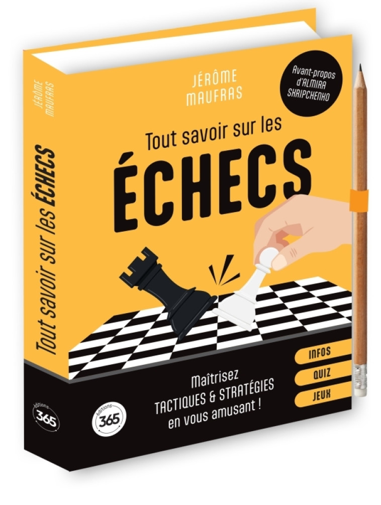 Tout savoir sur les échecs - Jérôme Maufras - 365 PARIS