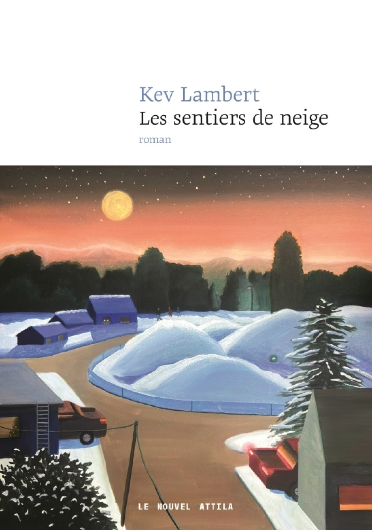 Les Sentiers de neige - Kevin Lambert, Kev Lambert - NOUVEL ATTILA