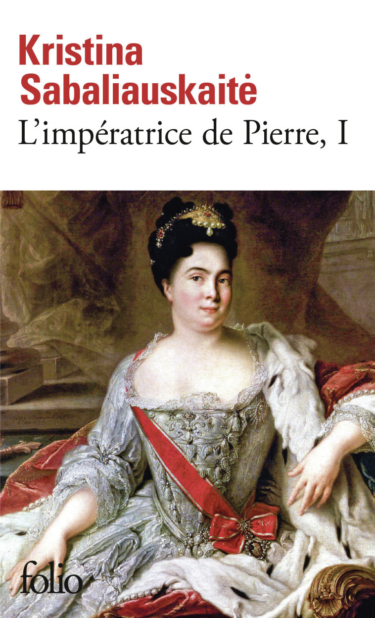 L'Impératrice de Pierre -  KRISTINA SABALIAUSKAITE, Kristina Sabaliauskaite, Marielle VITUREAU - FOLIO