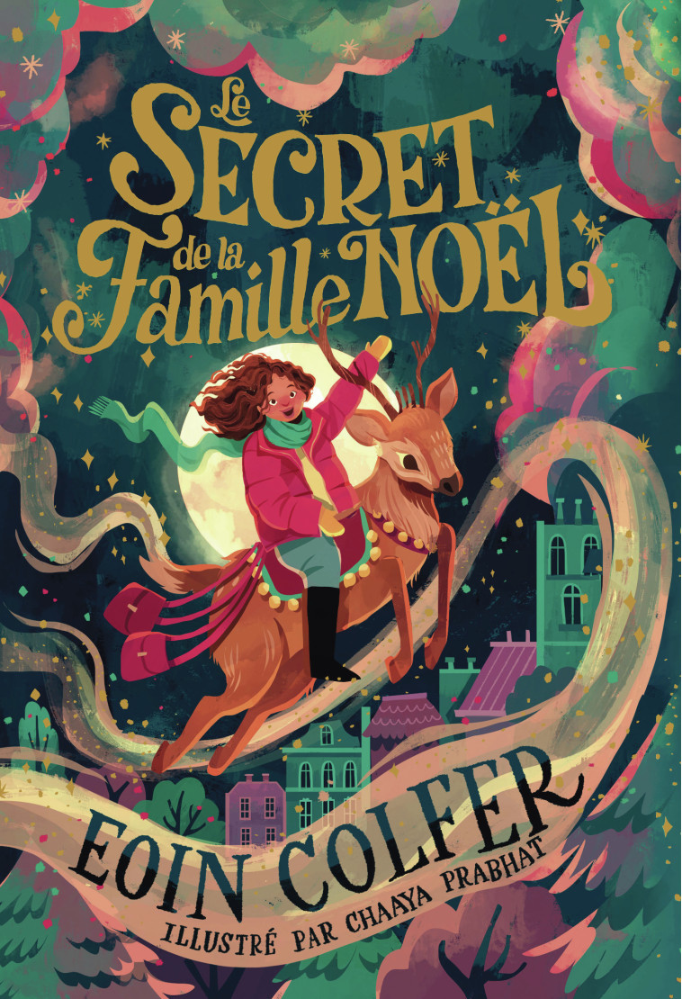 Le Secret de la famille Noël -  EOIN COLFER, Eoin Colfer, Chaaya Prabhat, Julie Lopez - GALLIMARD JEUNE