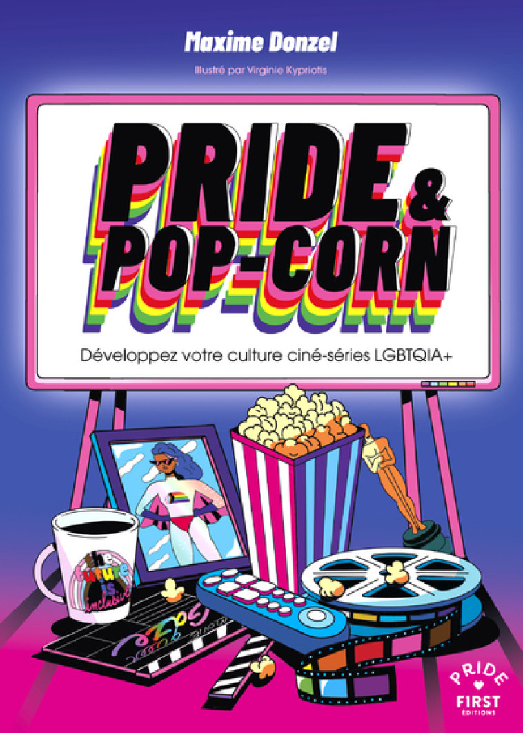 Pride & pop-corn - Développez votre culture ciné-série LGBTQIA+ - Maxime Donzel - FIRST