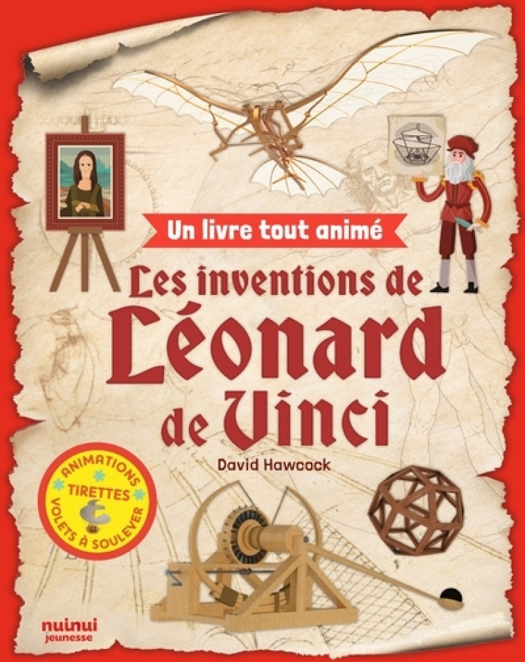 Un livre tout animé - Les inventions de Léonard De Vinci - Alexei Martins - NUINUI JEUNESSE