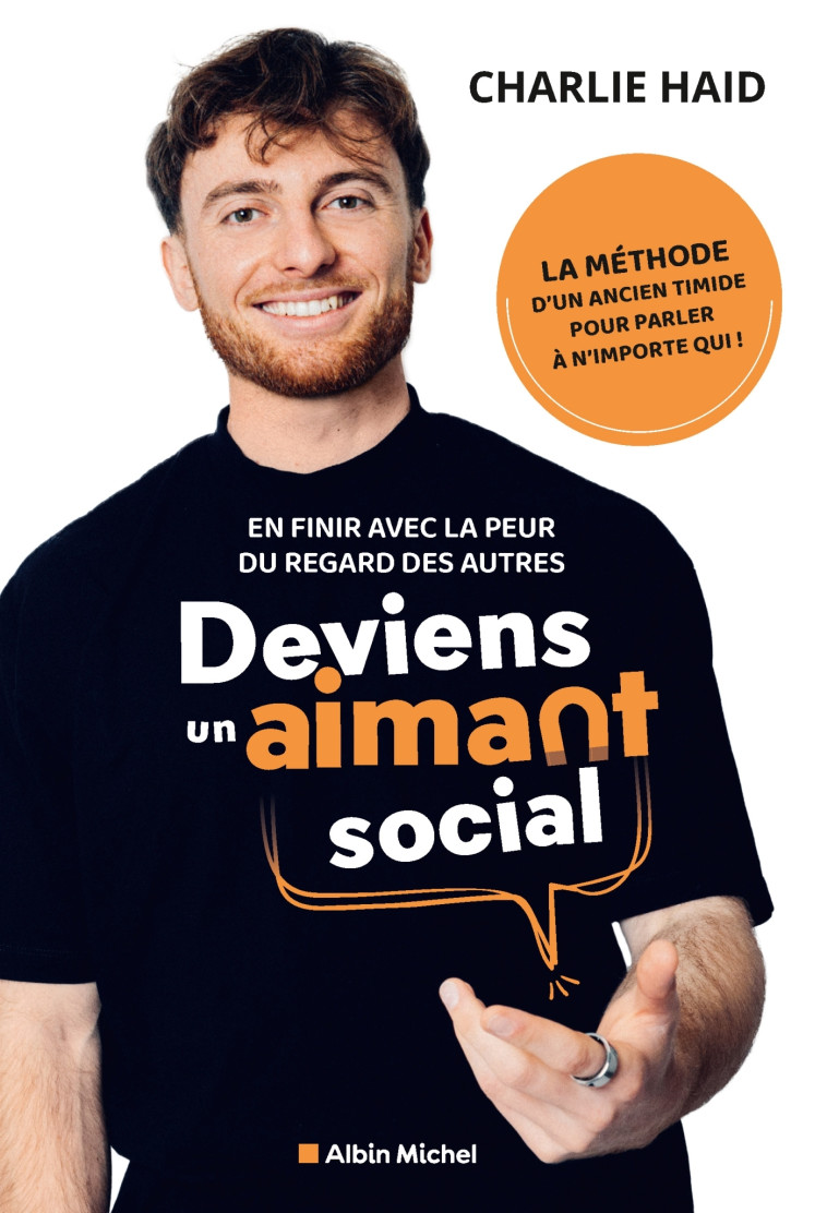 Deviens un aimant social - Charlie Haid, Fabien Olicard - ALBIN MICHEL