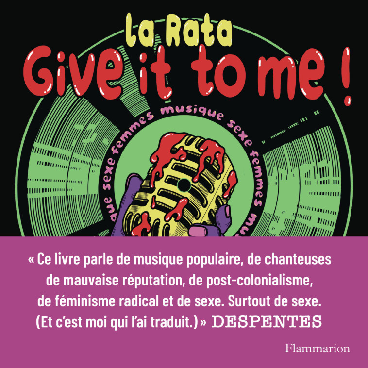 Give It to Me ! -  La Rata, Virginie Despentes - FLAMMARION