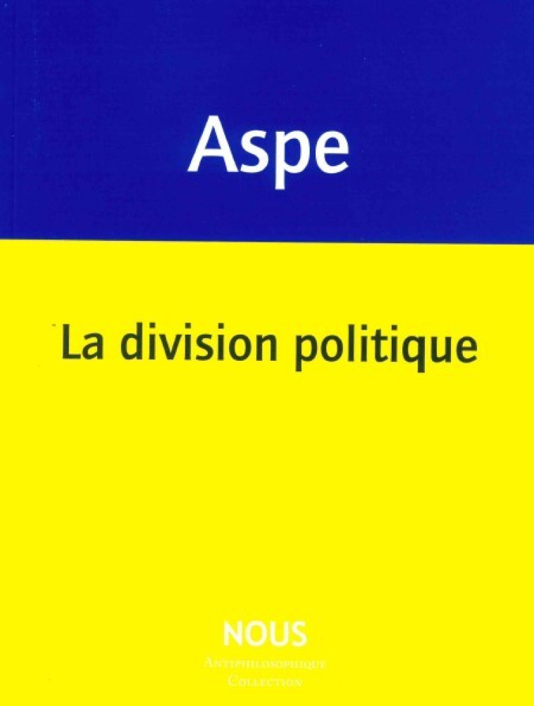 La division politique - Bernard Aspe - NOUS