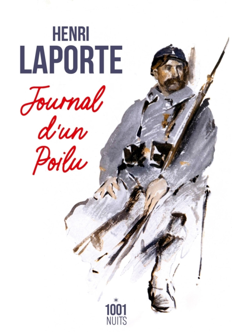 Journal d'un poilu - Henri Laporte - 1001 NUITS