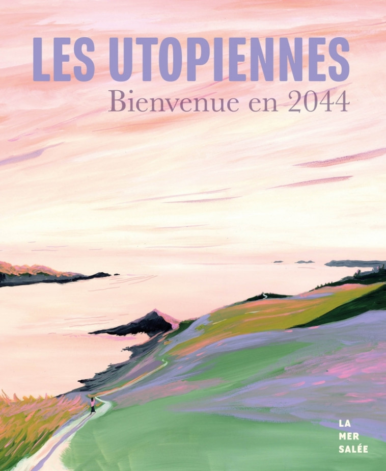 Les Utopiennes - Bienvenue en 2044 - LI-CAM LI-CAM, Camille Teste, Maedusa GORGON, Marine CALMET, Saana SAITOULI, Maxime de Rostolan, Lilli WOOD, Lili Wood, Maedusa Noémie FACHON, Yannick Roudaut, Sandrine Roudaut, Jeanne Hénin, Léna LAZARE, Nicolas Hougu