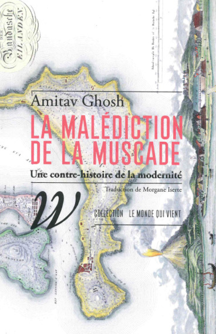 La Malédiction de la muscade - Amitav Ghosh, Morgane Iserte - WILDPROJECT