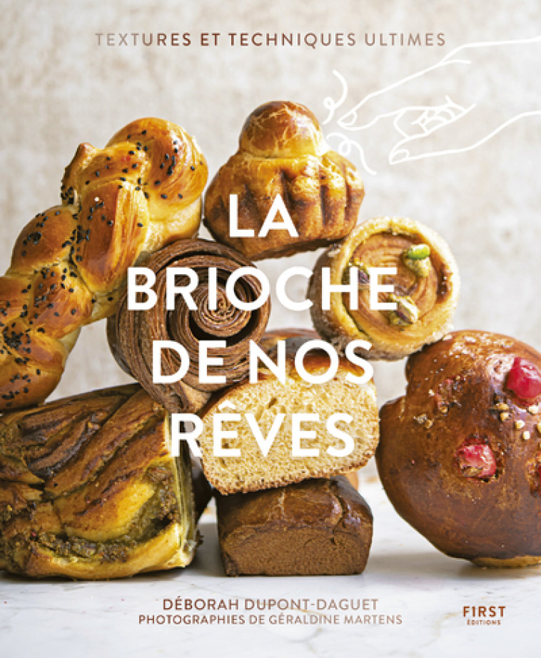 La brioche de nos rêves - Deborah Dupont, Deborah Dupont-Daguet - FIRST