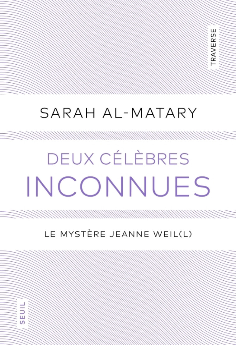 Deux célèbres inconnues - Sarah Al-Matary - SEUIL