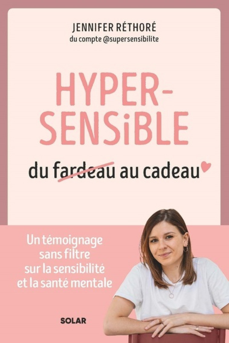 Hypersensible, du fardeau au cadeau - Jennifer Réthoré - SOLAR