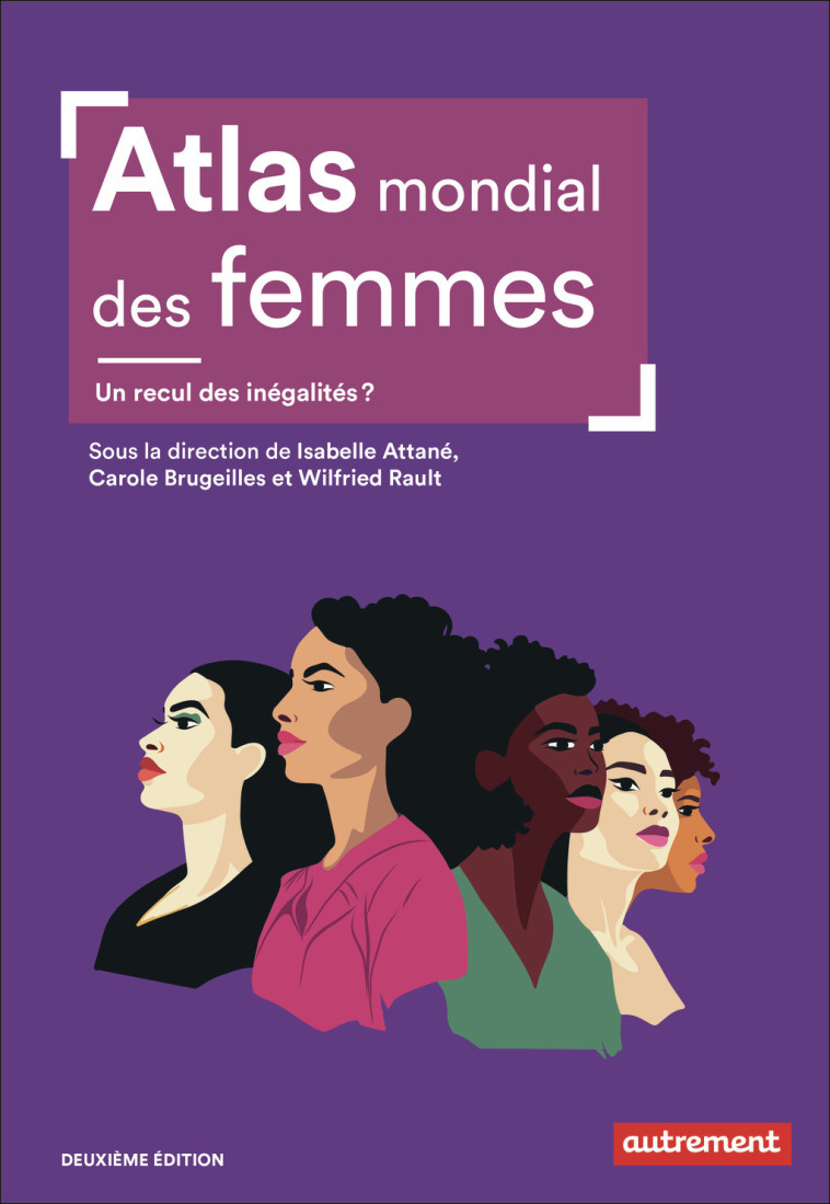 Atlas mondial des femmes - Carole Brugeilles, Wilfired Rault, Isabelle Attané - AUTREMENT