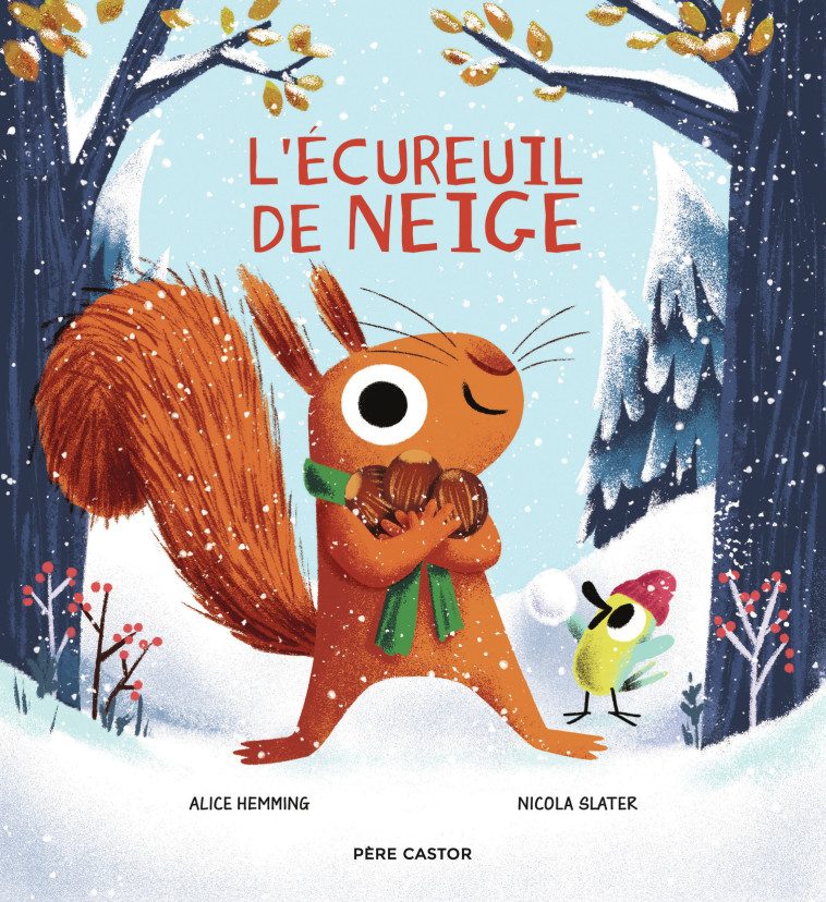 L'écureuil de neige - Alice Hemming, Nicola Slater - PERE CASTOR