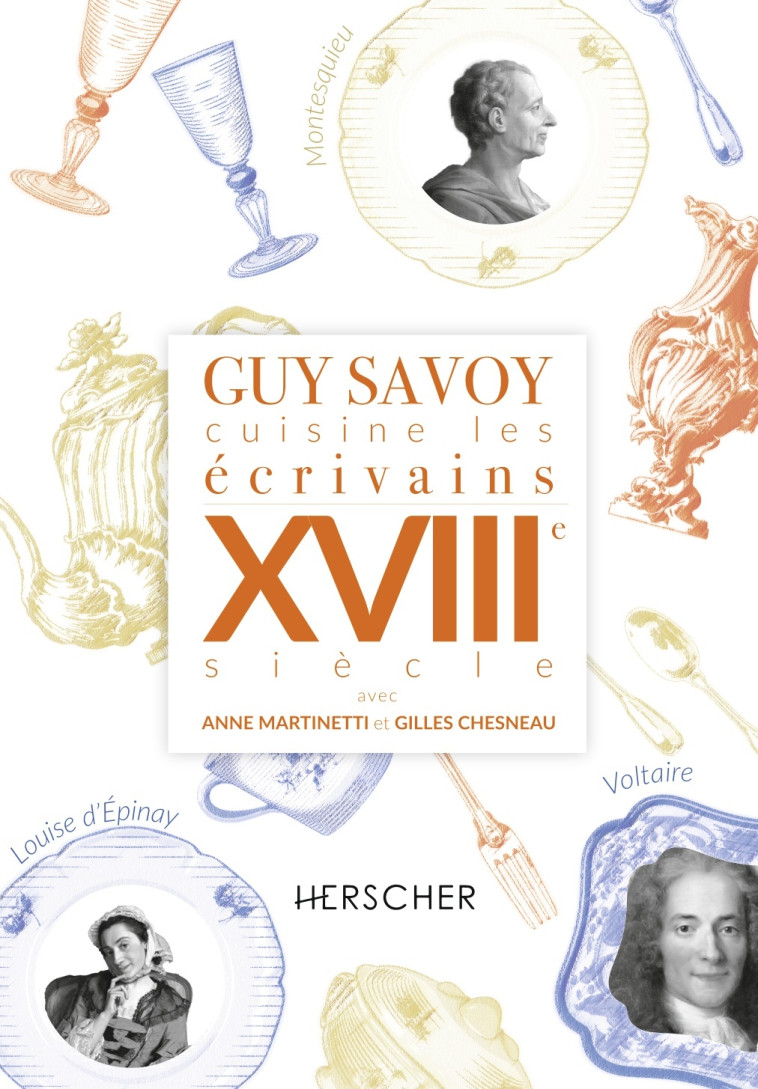 Guy Savoy cuisine les écrivains, XVIIIe siècle -  Savoy guy / martinetti anne - HERSCHER