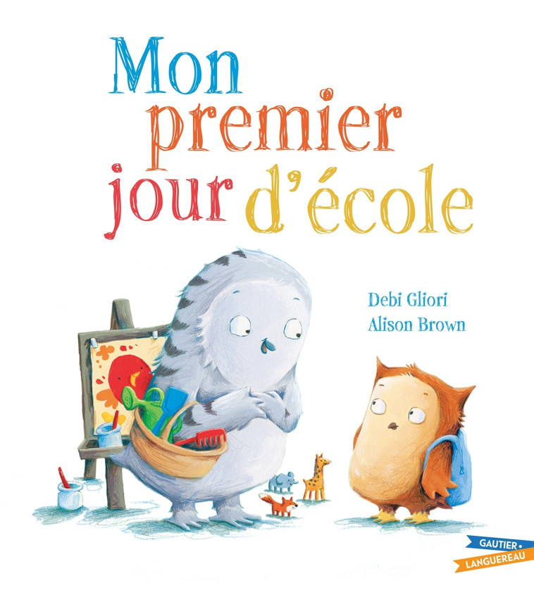 Mon premier jour d'école - Debi Gliori, Alison Brown - GAUTIER LANGU.