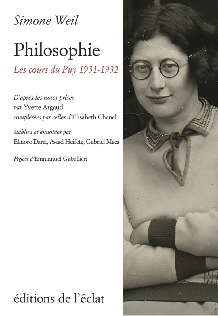 Philosophie - Les cours du Puy 1931-1932 - Simone Weil, Aviad HEIFETZ, Elinore DARZI, Gabriel MAES, Emmanuel Gabellieri - ECLAT