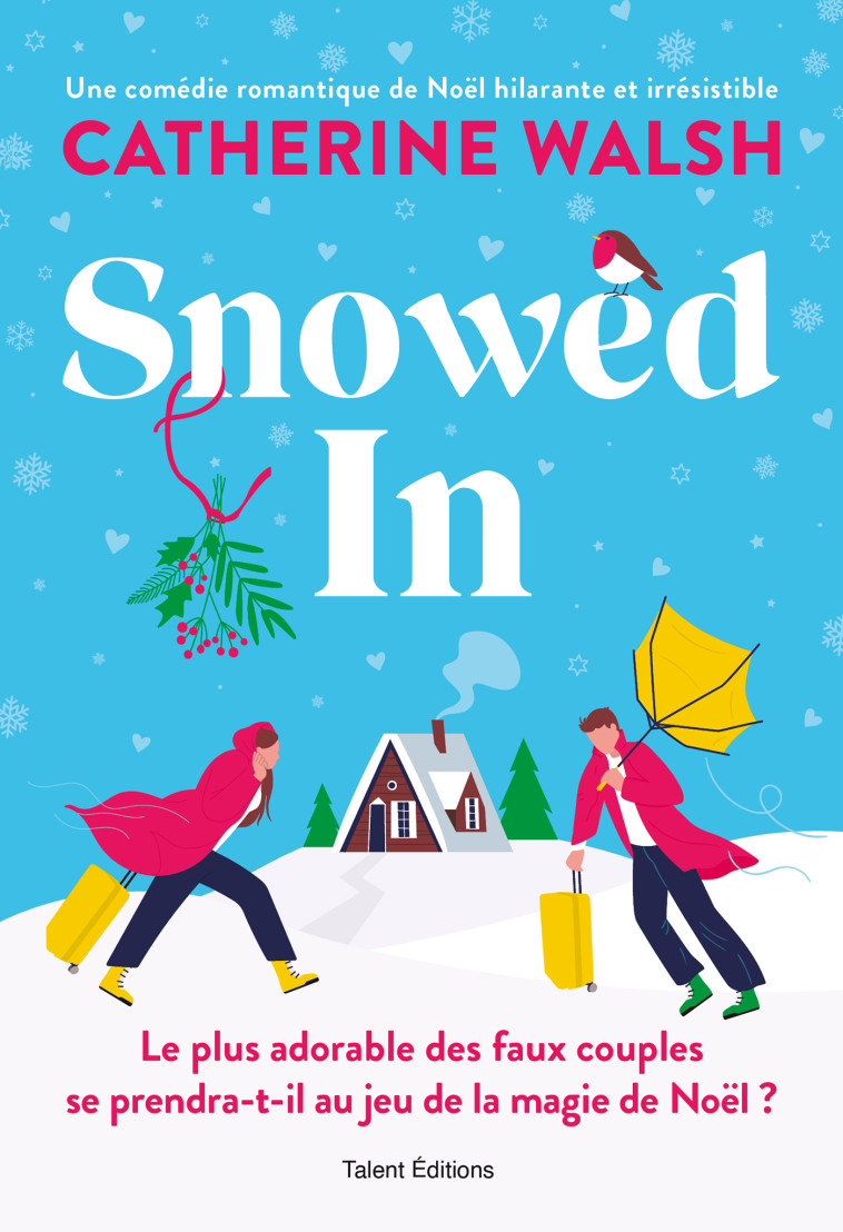 Snowed In : Romance de Noël - Catherine Walsh,  Isabelle Leblond - TALENT EDITIONS