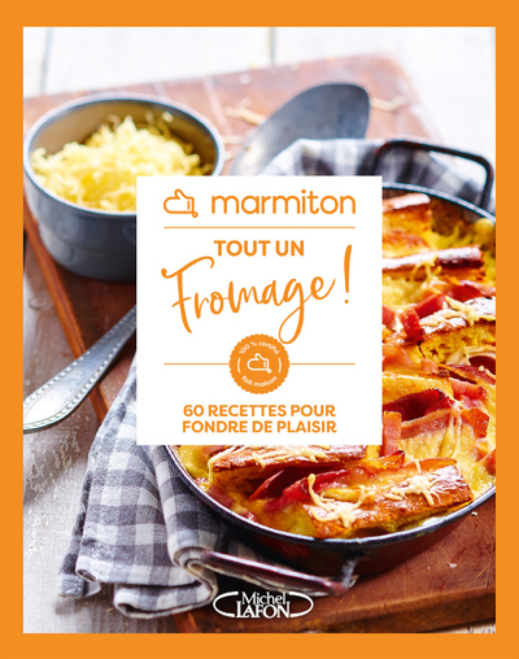 Marmiton - Tout un fromage ! - 60 recettes pour fondre de plaisir - Marmiton Marmiton,  Marmiton - MLAFON MARMITON