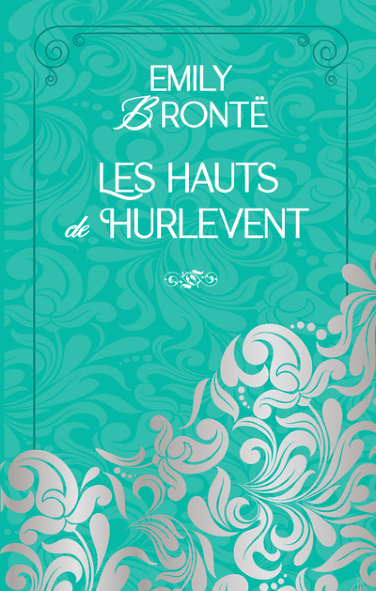 Les Hauts de Hurlevent - Emily BRONTE, Frédéric Delebecque, Théodore de Wyzewa - ARCHIPOCHE