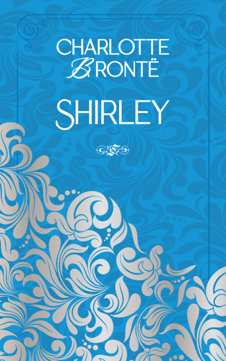 Shirley - Charlotte Brontë, Joseph Vilar, Isabelle Vieville Degeorges - ARCHIPOCHE