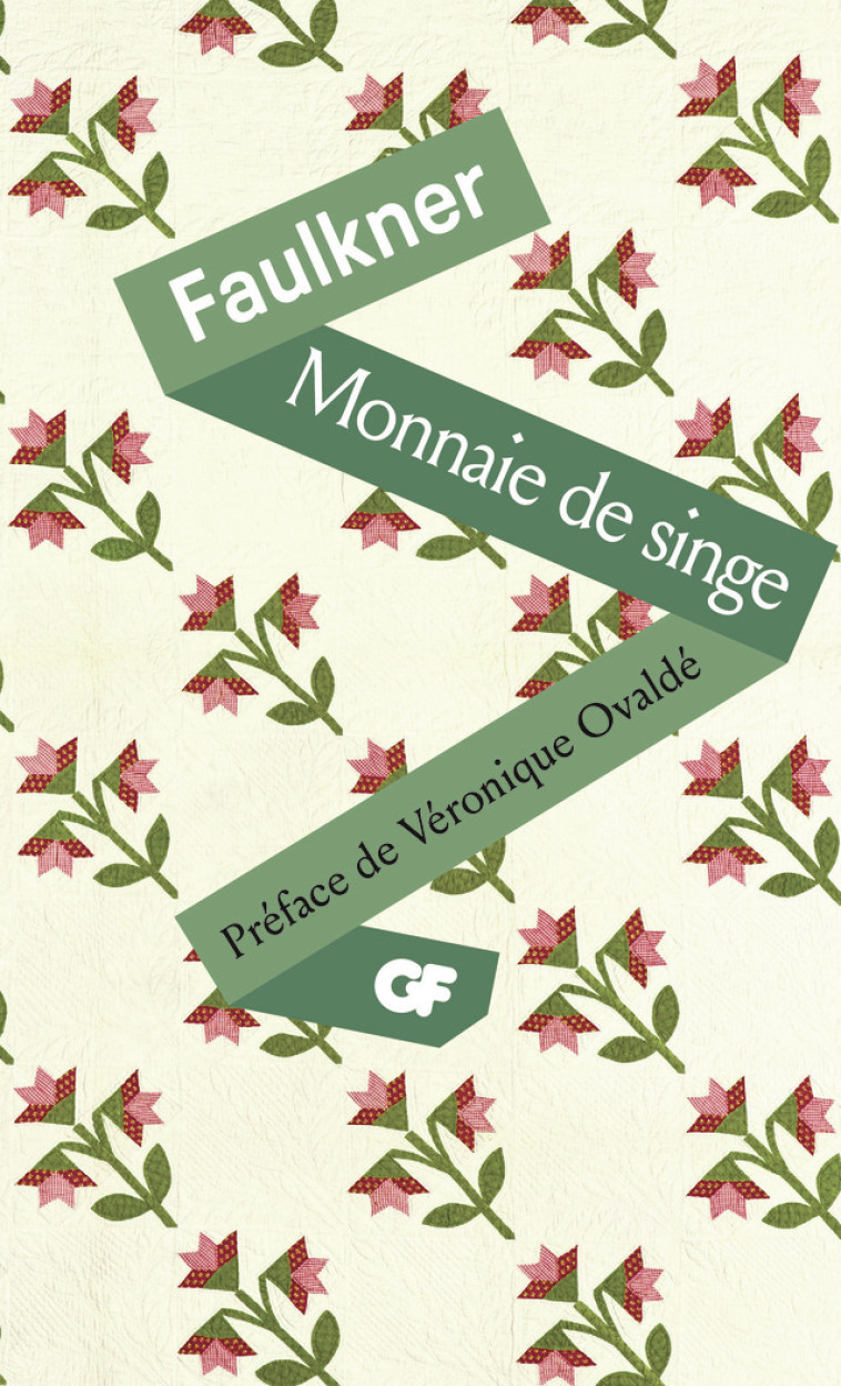 Monnaie de singe - WILLIAM FAULKNER, Véronique Ovaldé, Maxime Gaucher - FLAMMARION