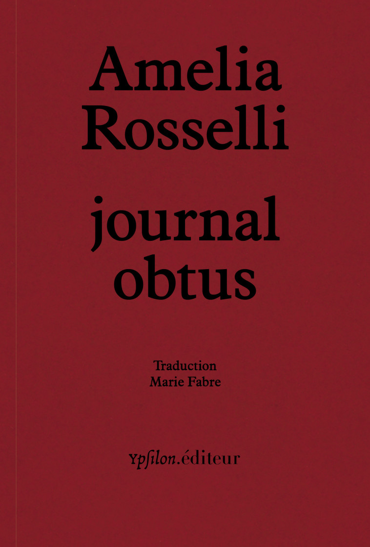 Journal obtus - Amelia Rosselli, Antonella Anedda, Maria Attanasio, Marie Fabre - YPSILON