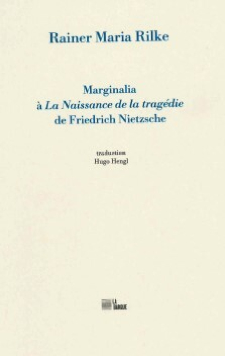 Marginalia à 'La Naissance de la tragédie' de Friedrich Nietzsche - Rainer Maria Rilke, Hugo Hengl - BARQUE