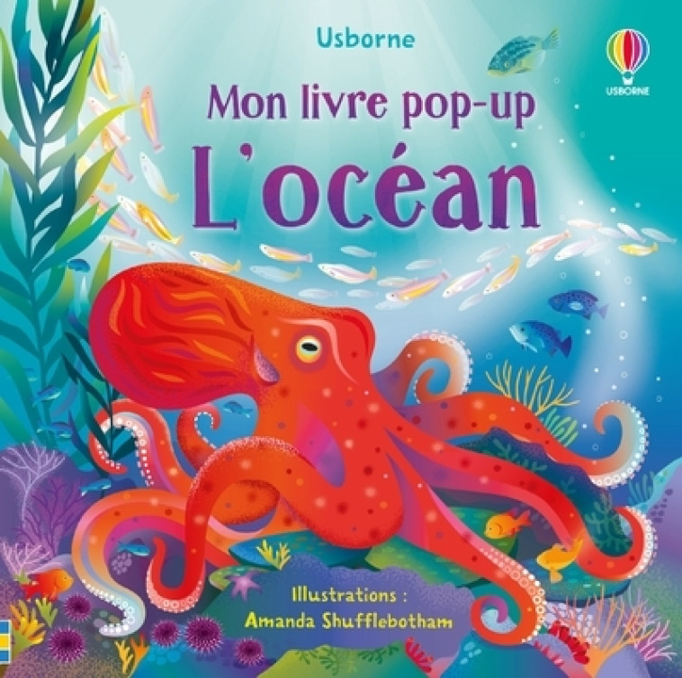 L'océan - Mon livre pop-up - dès 3 ans - Lizzie Cope, Amanda Shufflebotham - USBORNE