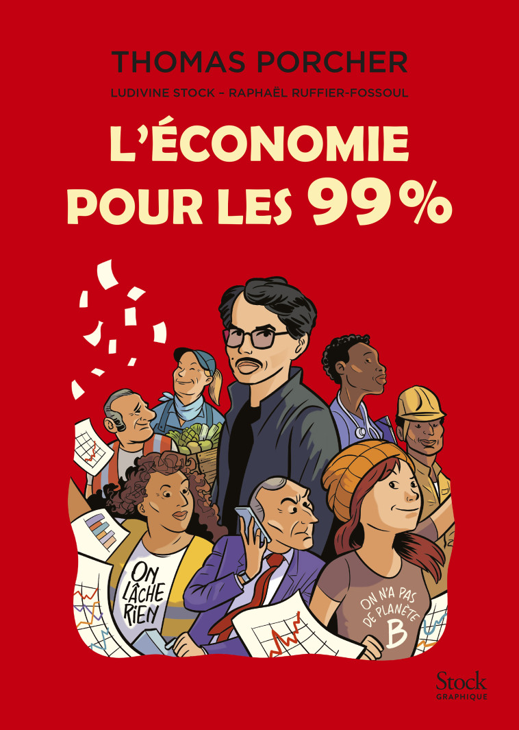 L'économie pour les 99% - Thomas Porcher, Ludivine Stock, Raphaël Ruffier-Fossoul - STOCK