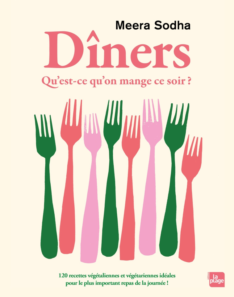 Dîners - Qu'est ce qu'on mange ce soir ? - Meera Sodha - LA PLAGE