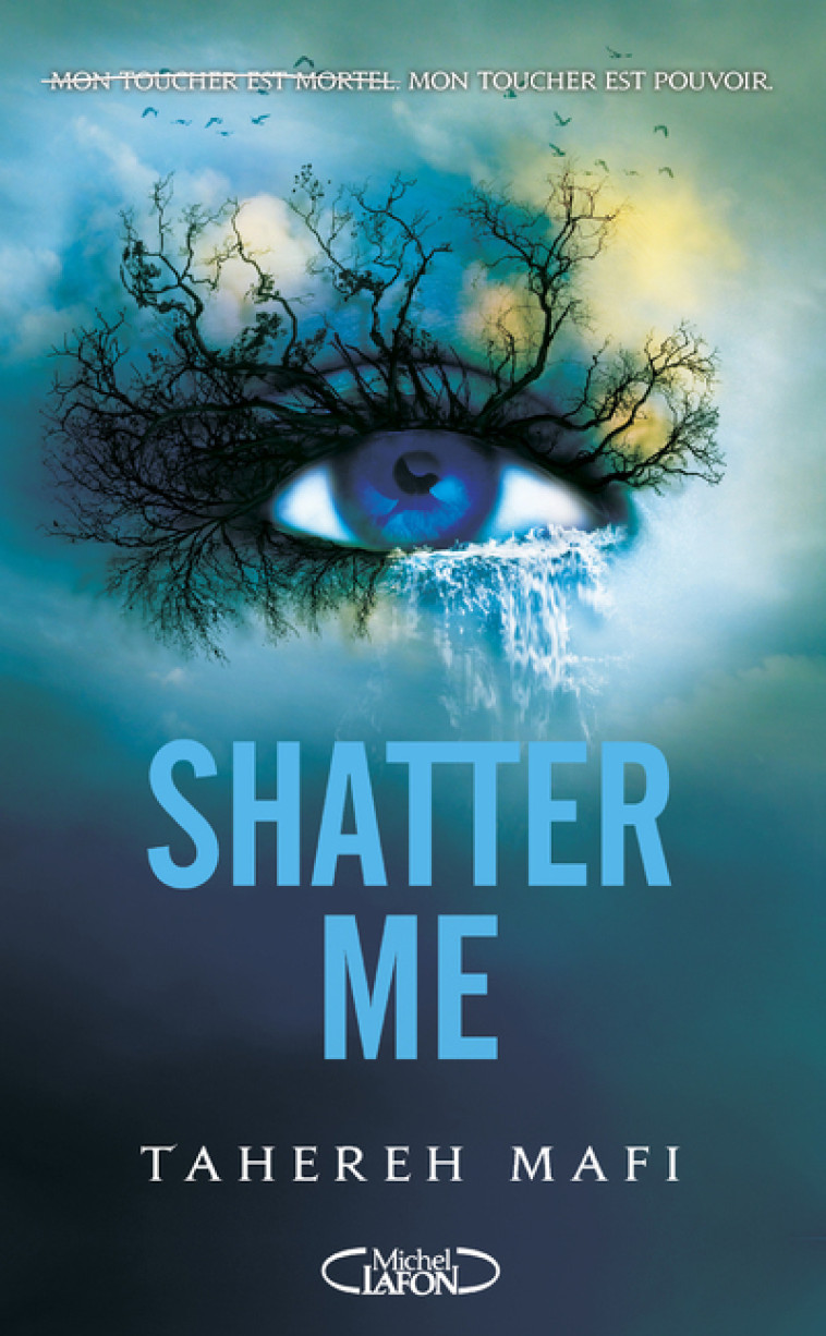 Shatter Me - Tahereh Mafi - MICHEL LAFON