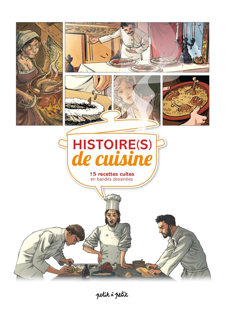 Histoire(s) de cuisine, 15 recettes cultes en BD - XXX - PETIT A PETIT