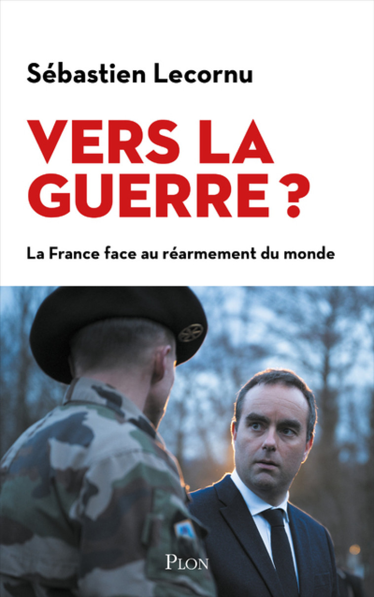 Vers la guerre ? - Sébastien Lecornu - PLON