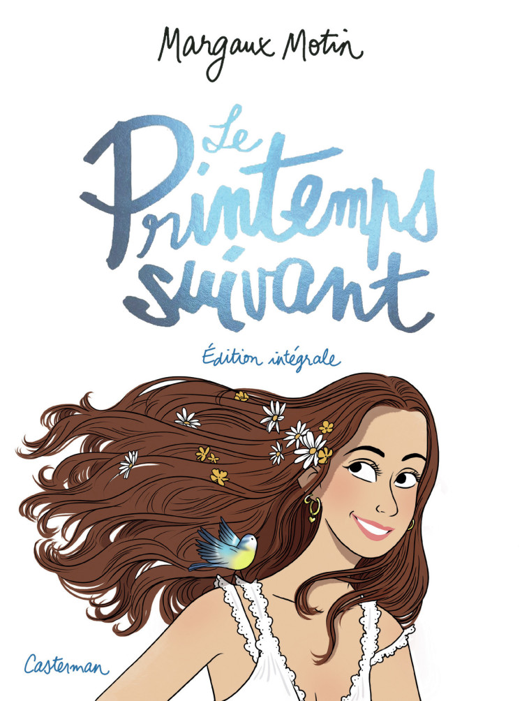 Le Printemps suivant -  MARGAUX MOTIN, Margaux Motin - CASTERMAN